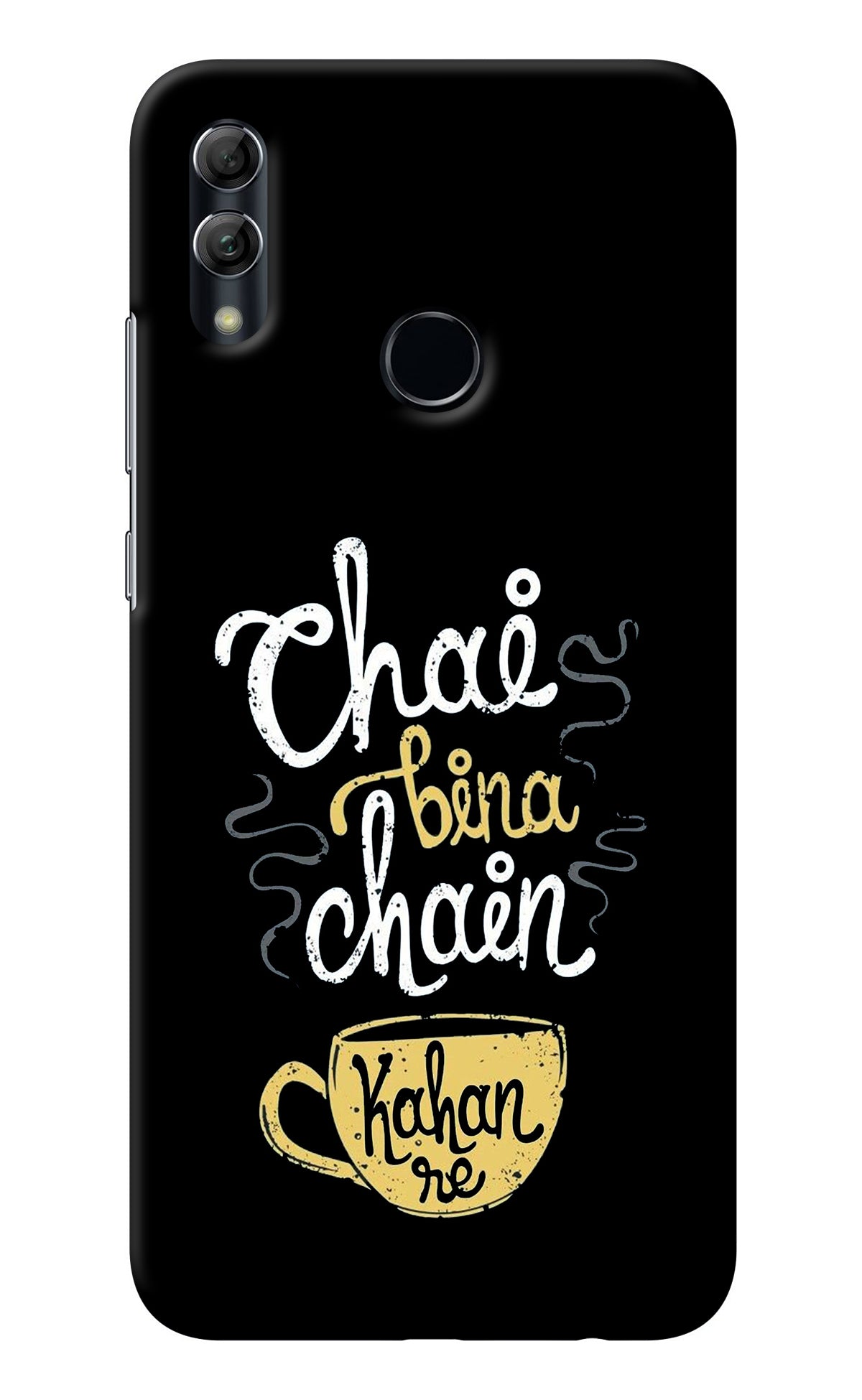 Chai Bina Chain Kaha Re Honor 10 Lite Back Cover