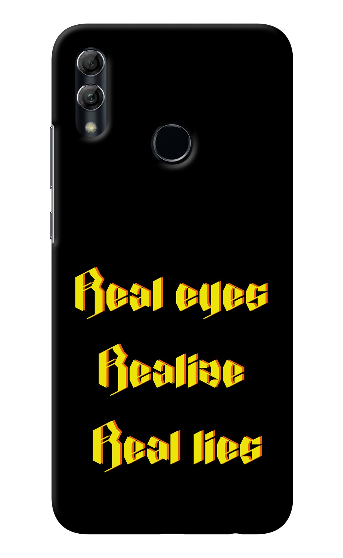 Real Eyes Realize Real Lies Honor 10 Lite Back Cover