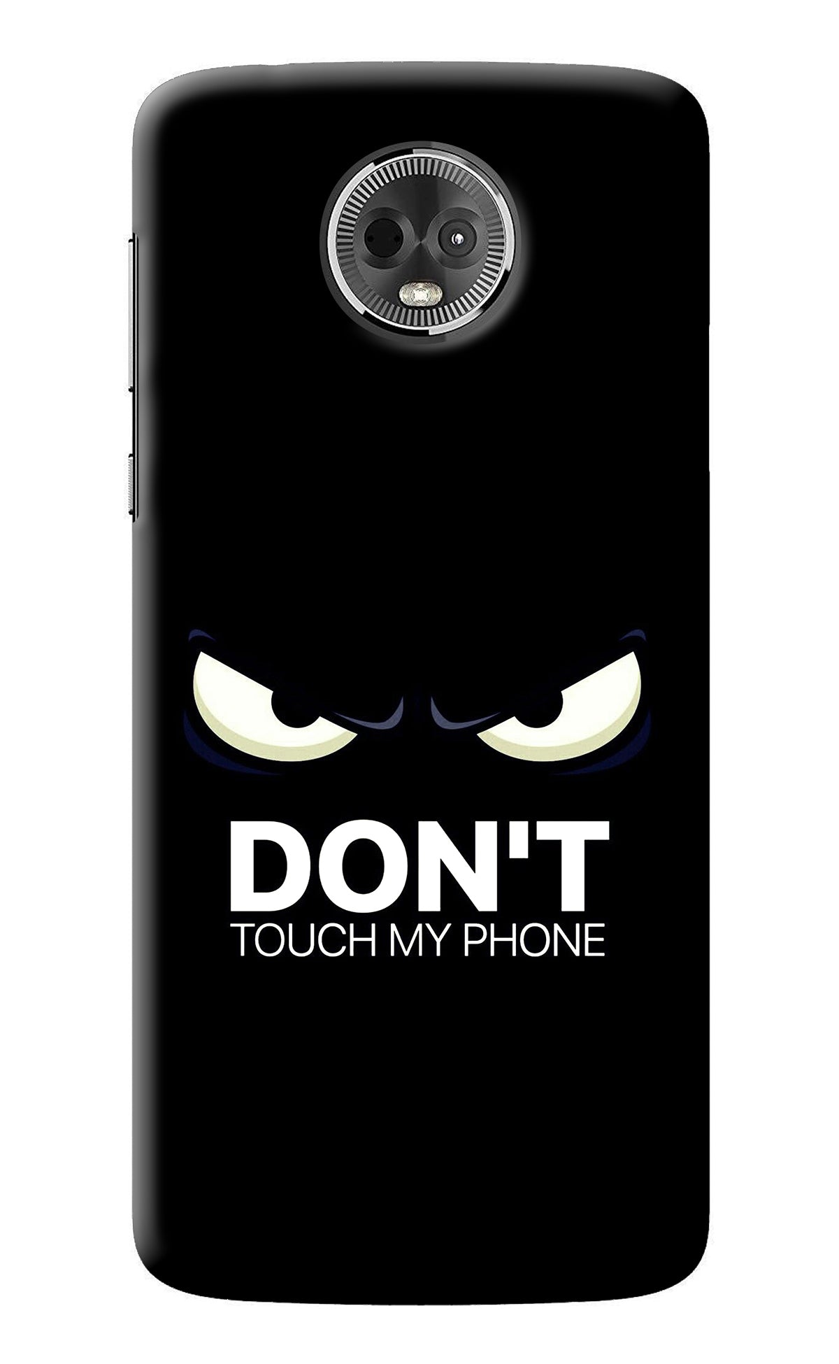 Don'T Touch My Phone Moto E5 Plus Back Cover