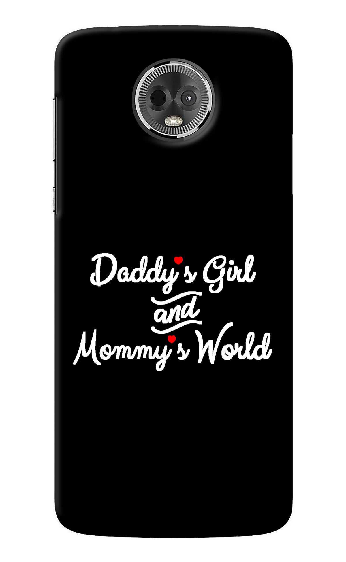 Daddy's Girl and Mommy's World Moto E5 Plus Back Cover