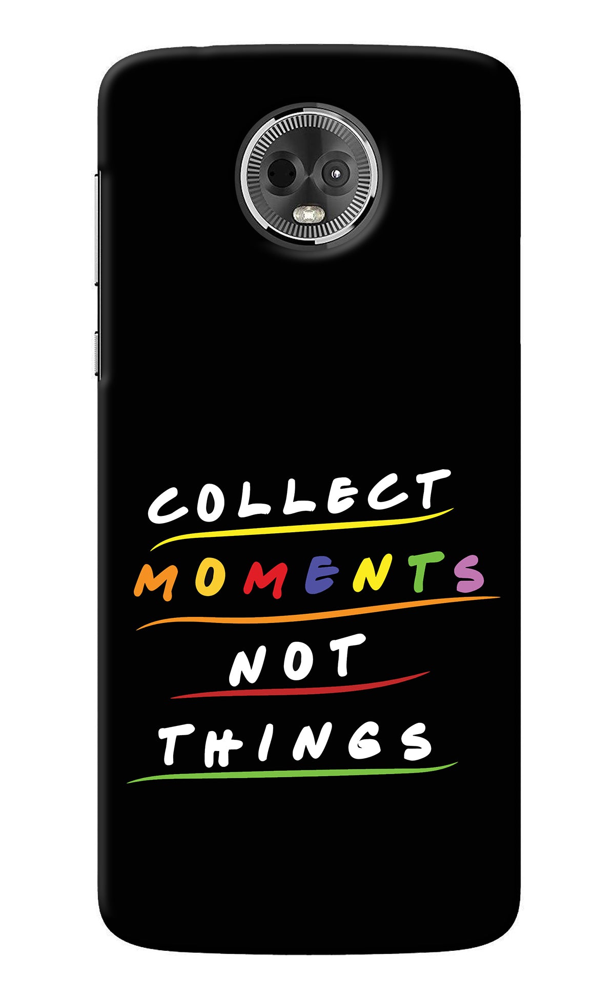 Collect Moments Not Things Moto E5 Plus Back Cover