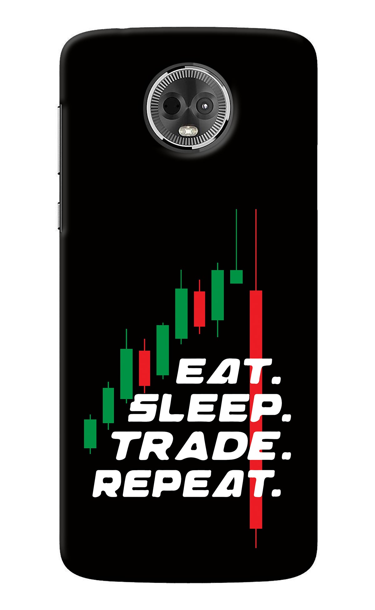 Eat Sleep Trade Repeat Moto E5 Plus Back Cover