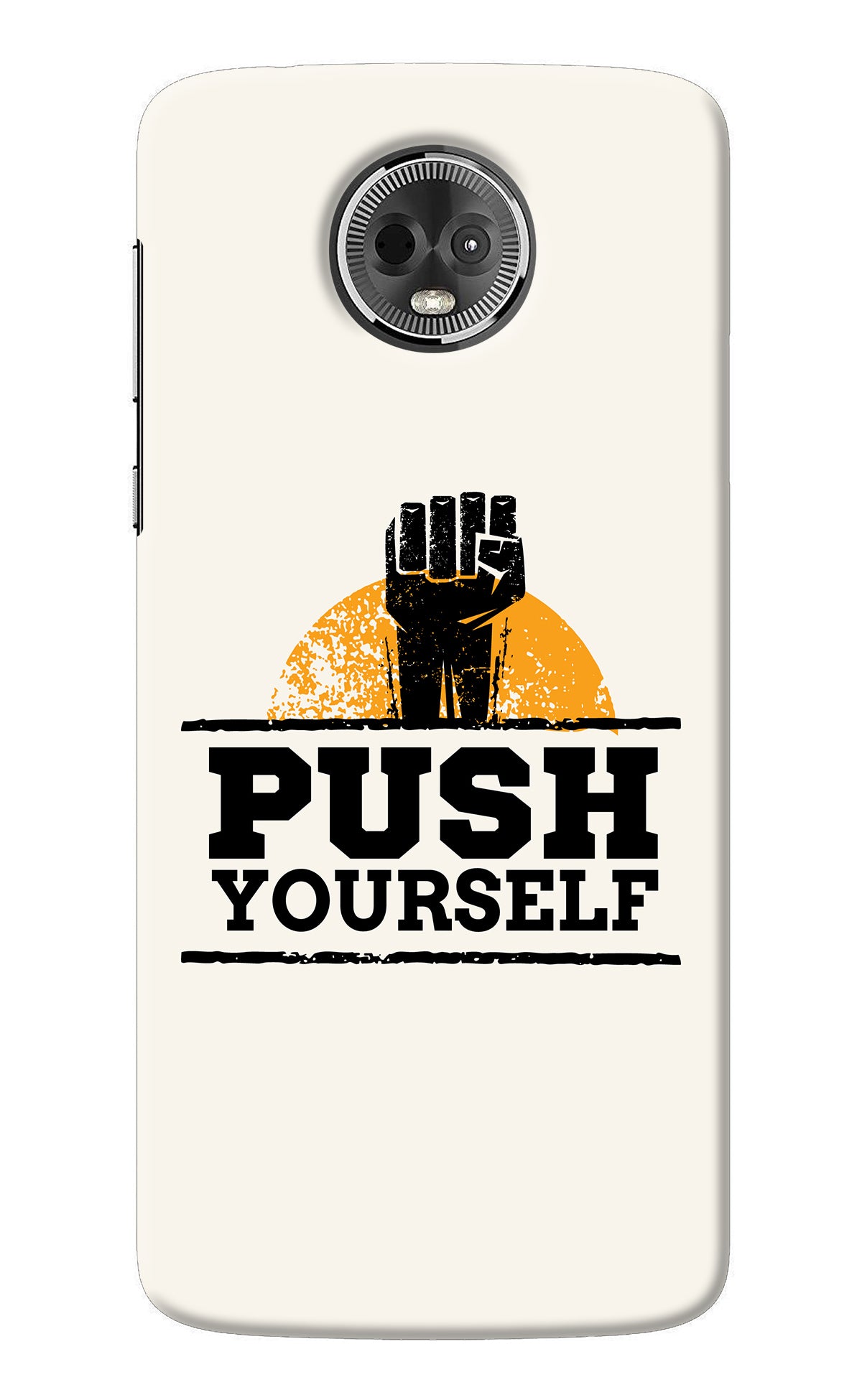 Push Yourself Moto E5 Plus Back Cover