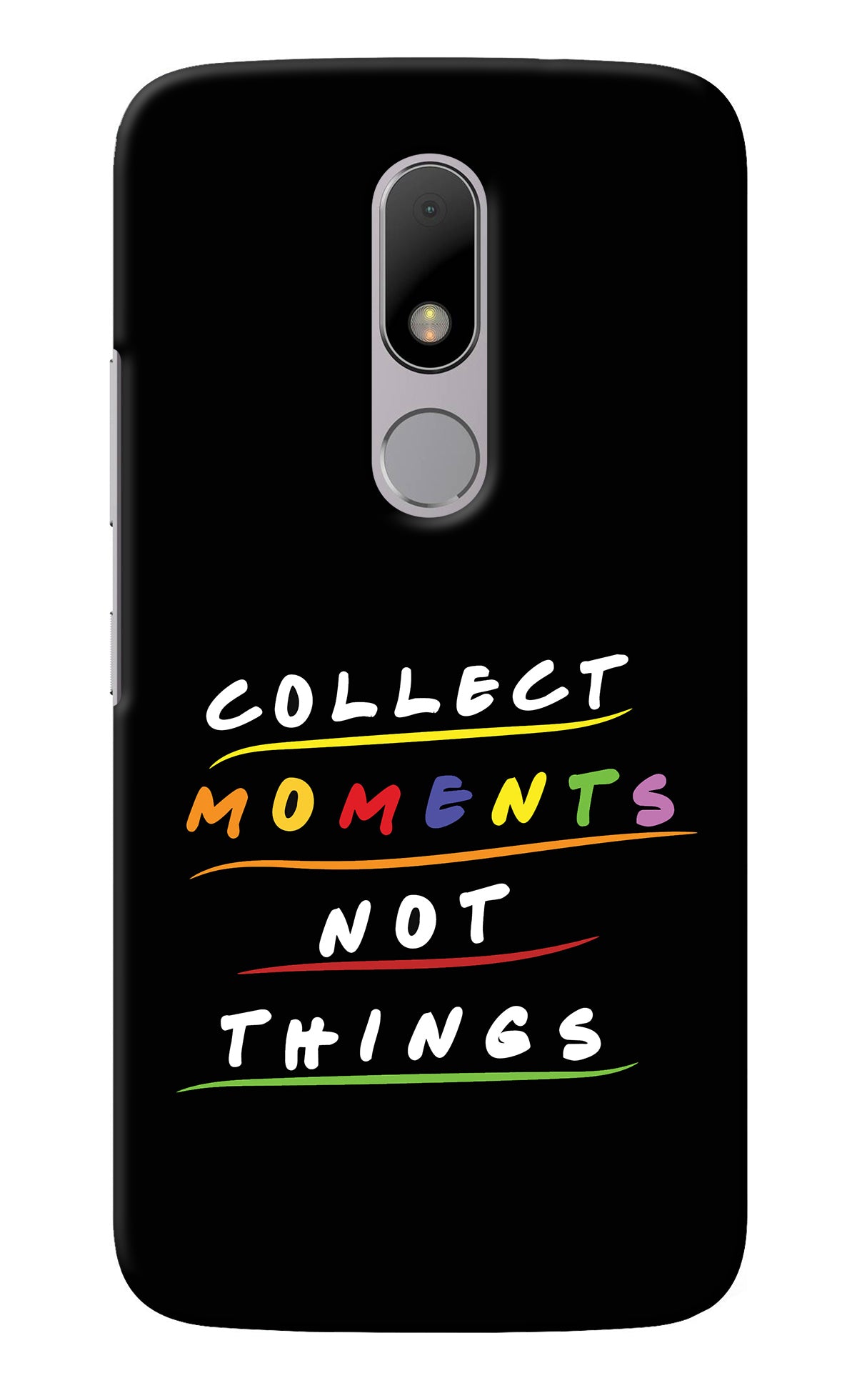 Collect Moments Not Things Moto M Back Cover