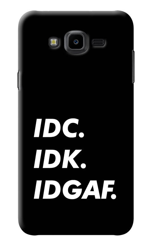 Idc Idk Idgaf Samsung J7 Nxt Back Cover