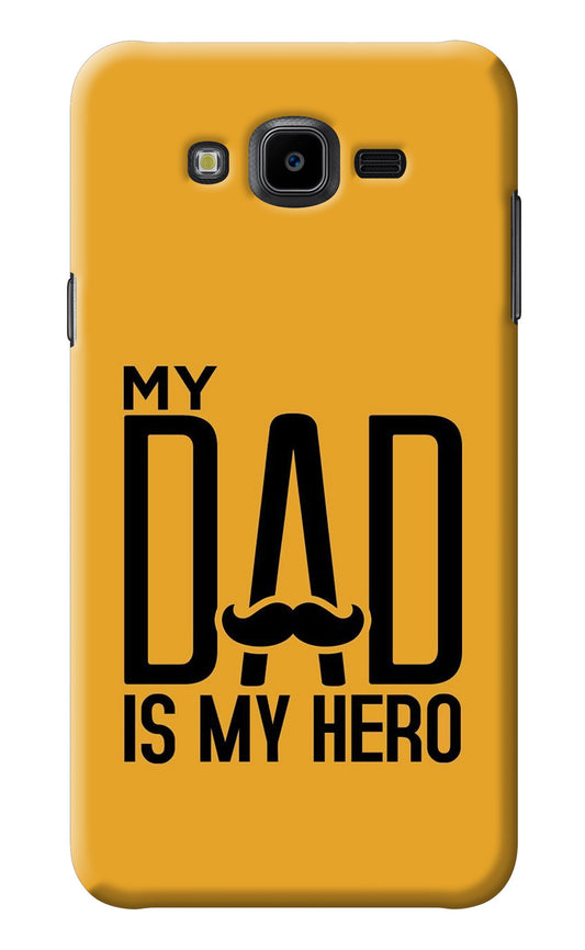 My Dad Is My Hero Samsung J7 Nxt Back Cover