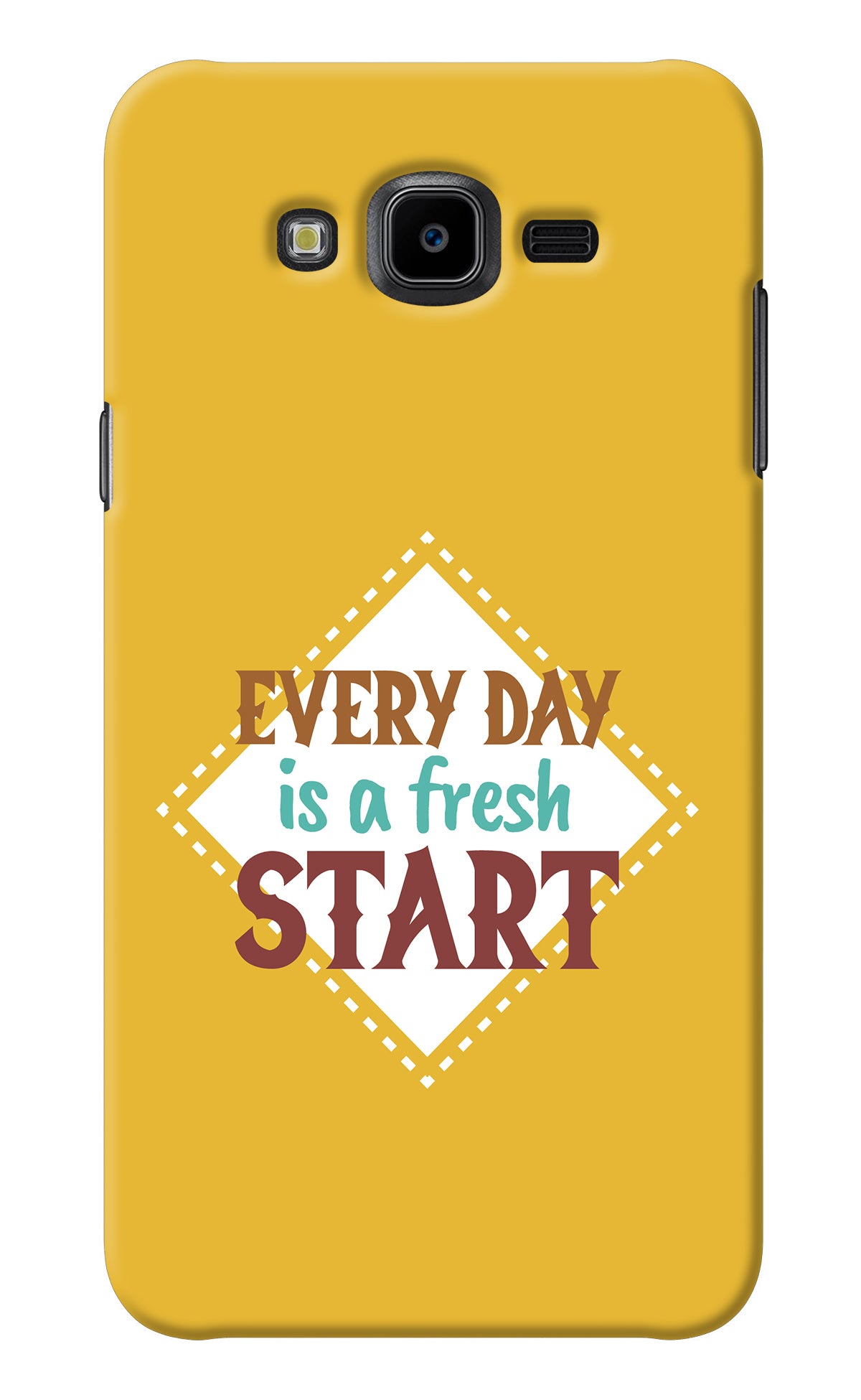 Every day is a Fresh Start Samsung J7 Nxt Back Cover