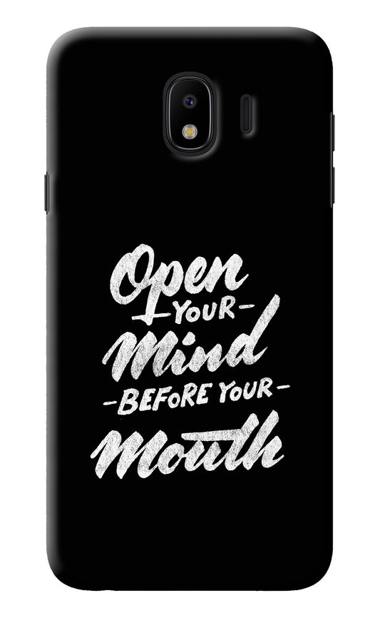 Open Your Mind Before Your Mouth Samsung J4 Back Cover
