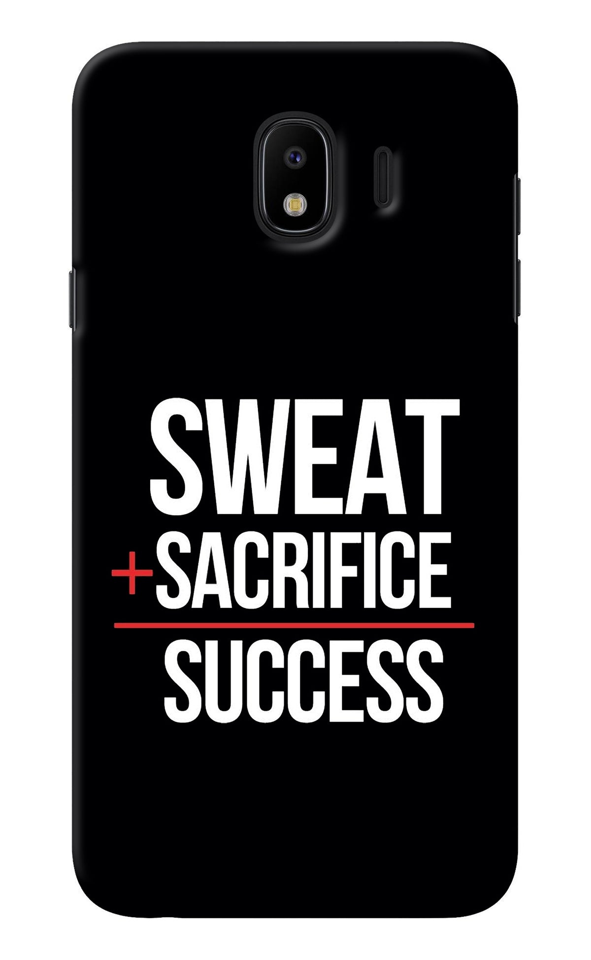Sweat Sacrifice Success Samsung J4 Back Cover
