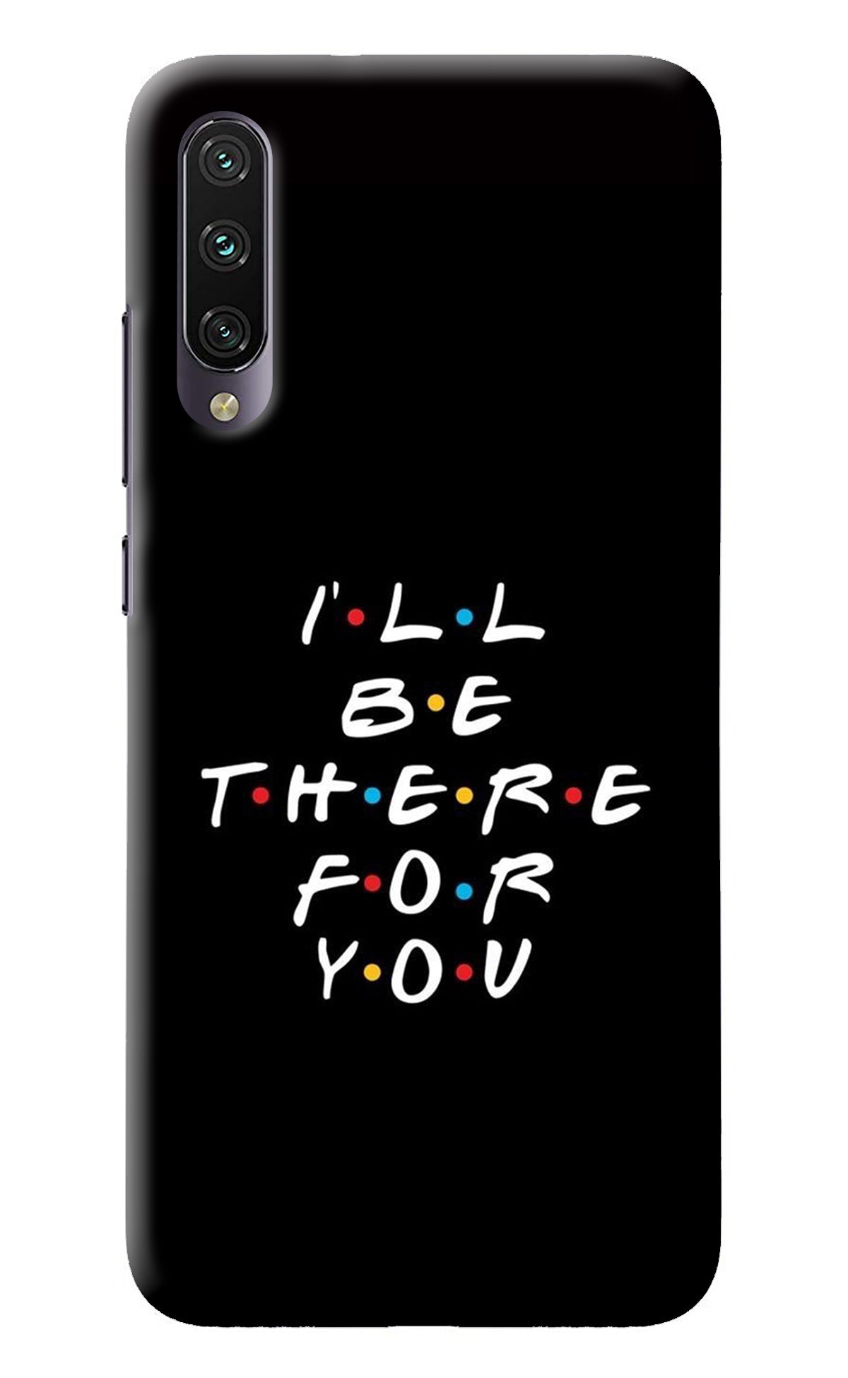 I'll Be There For You Mi A3 Back Cover