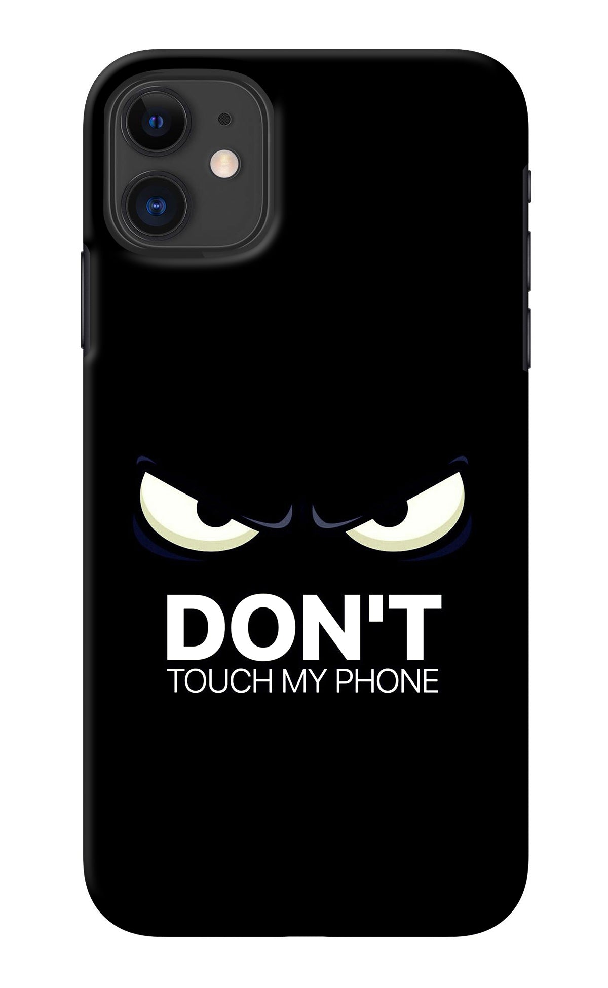 Don'T Touch My Phone iPhone 11 Back Cover