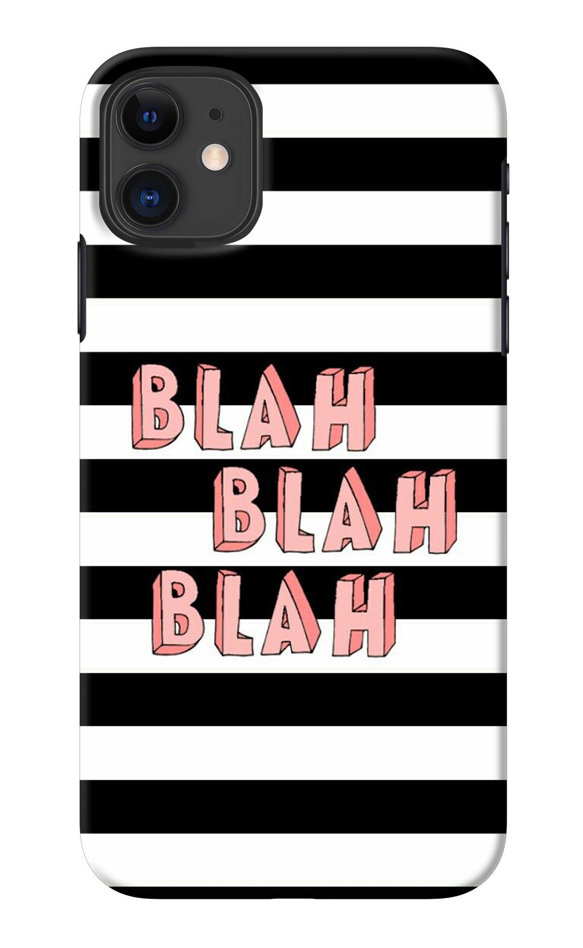 Blah Blah Blah iPhone 11 Back Cover