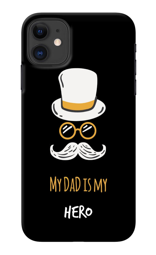 My Dad Is My Hero iPhone 11 Back Cover