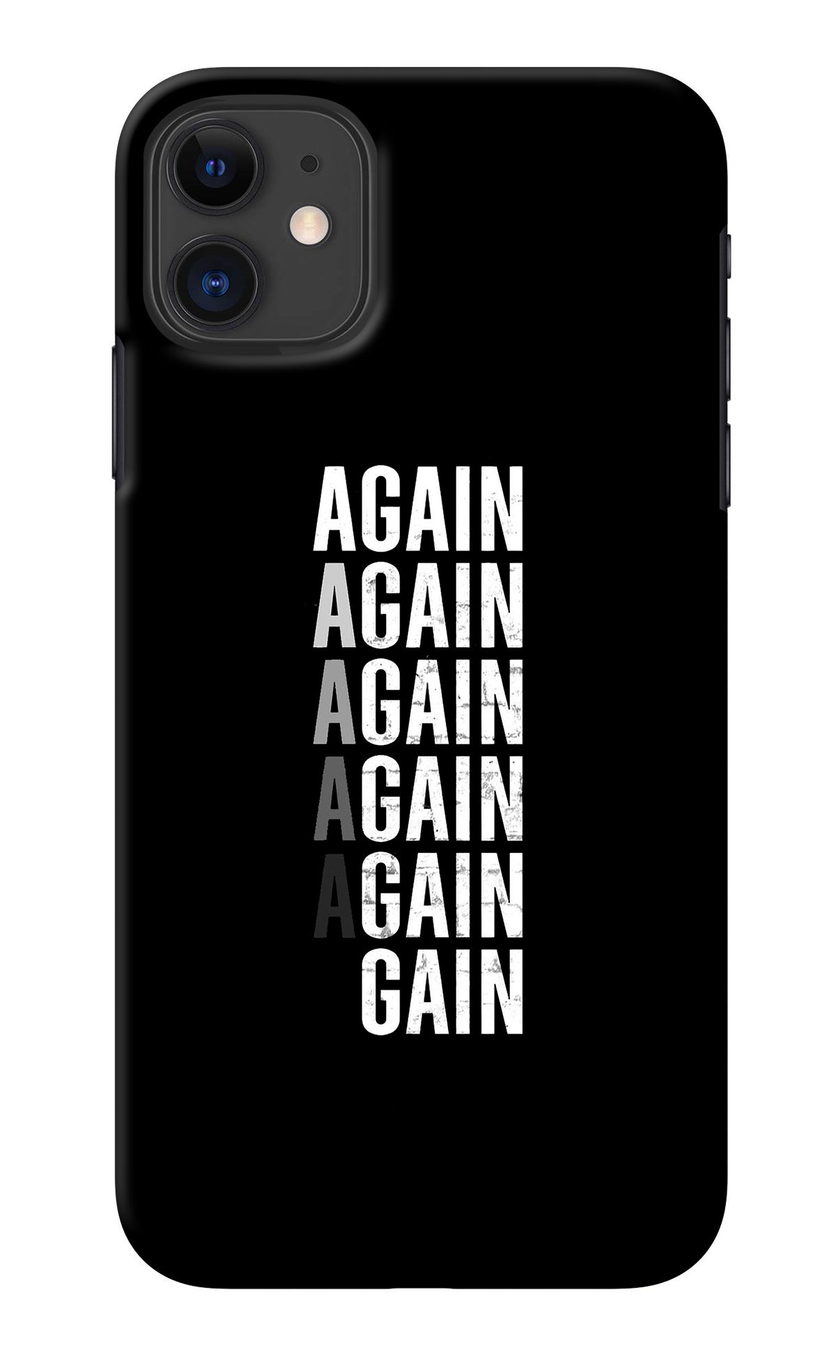 Again Again Gain iPhone 11 Back Cover