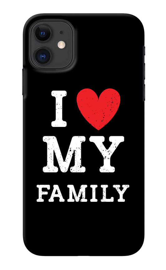 I Love My Family iPhone 11 Back Cover