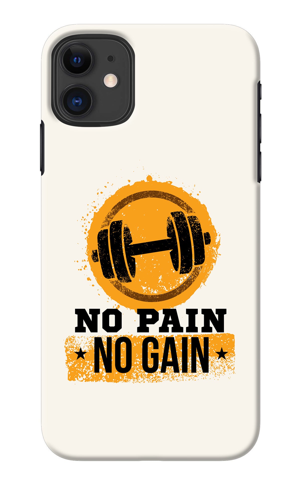 No Pain No Gain iPhone 11 Back Cover