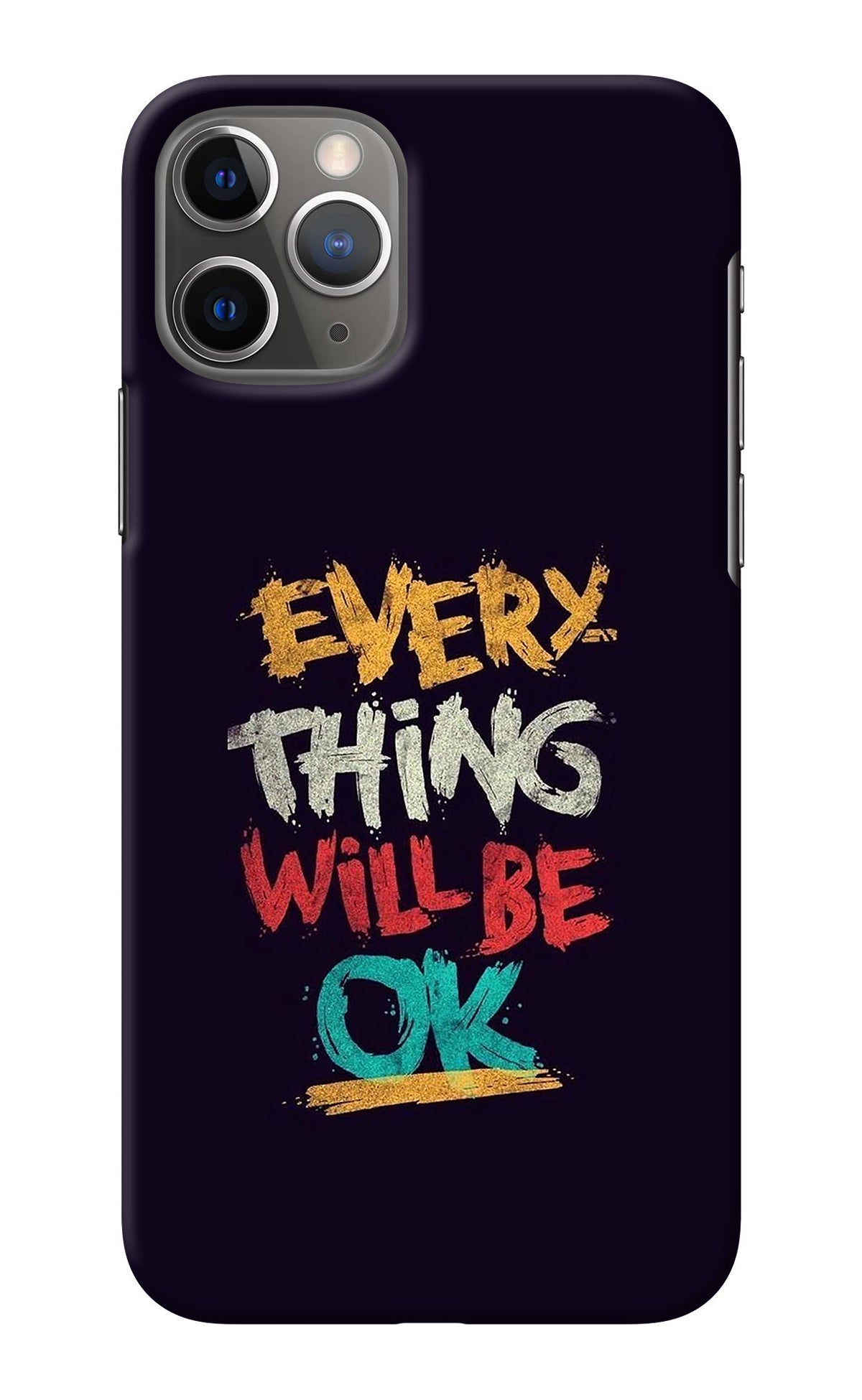 Everything Will Be Ok iPhone 11 Pro Back Cover