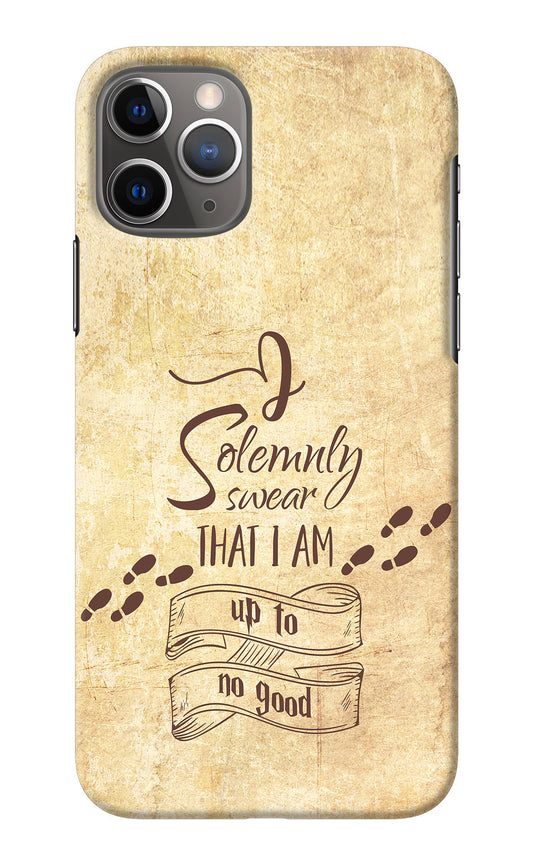 I Solemnly swear that i up to no good iPhone 11 Pro Back Cover