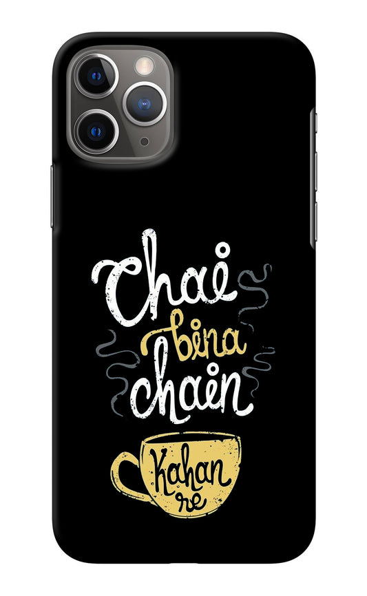 Chai Bina Chain Kaha Re iPhone 11 Pro Back Cover