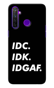 Idc Idk Idgaf Realme 5 Pro Back Cover