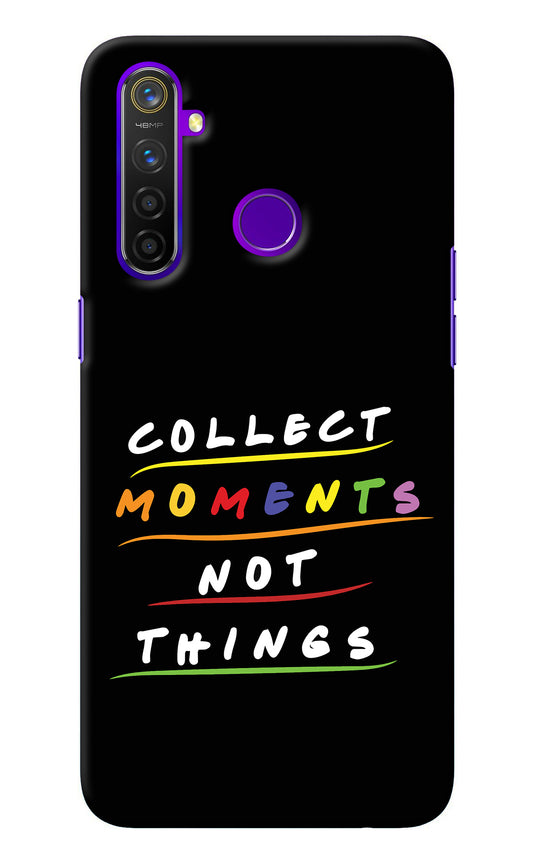 Collect Moments Not Things Realme 5 Pro Back Cover