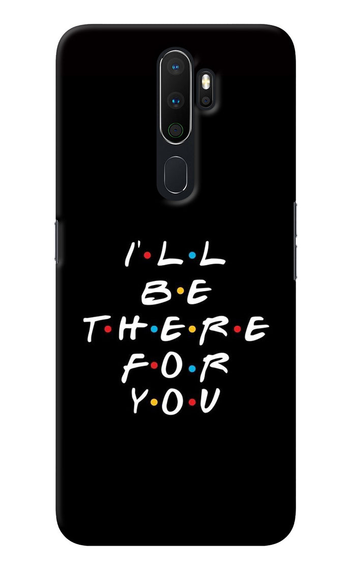 I'll Be There For You Oppo A5 2020/A9 2020 Back Cover