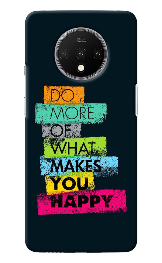 Do More Of What Makes You Happy Oneplus 7T Back Cover