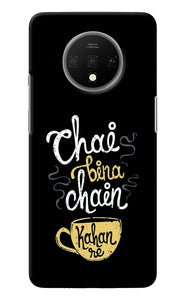 Chai Bina Chain Kaha Re Oneplus 7T Back Cover