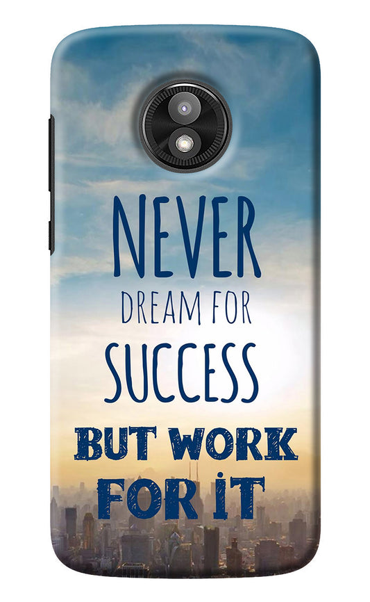 Never Dream For Success But Work For It Moto E5 Play Back Cover