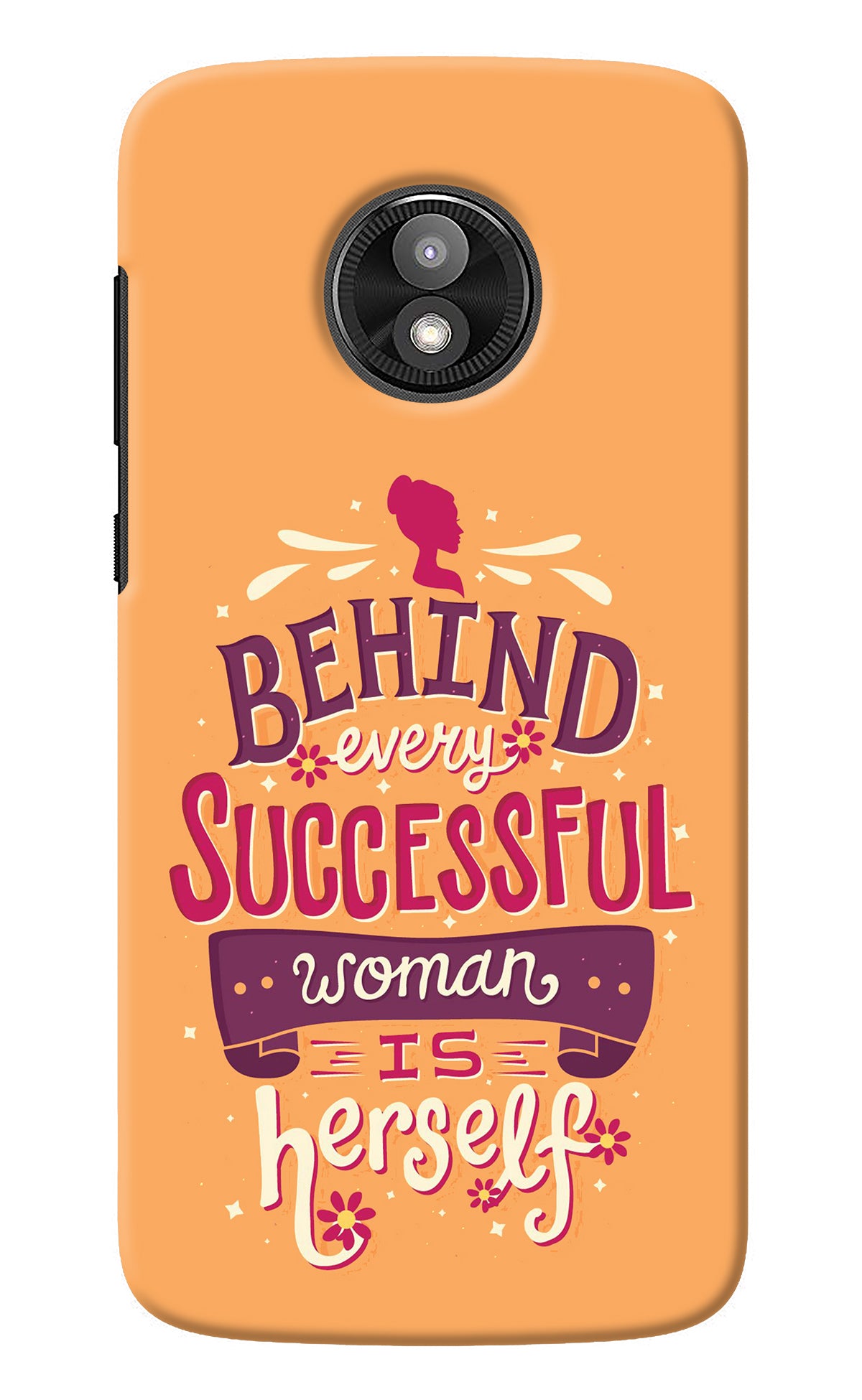 Behind Every Successful Woman There Is Herself Moto E5 Play Back Cover