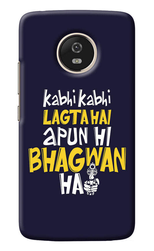 Kabhi Kabhi Lagta Hai Apun Hi Bhagwan Hai Moto G5 Back Cover