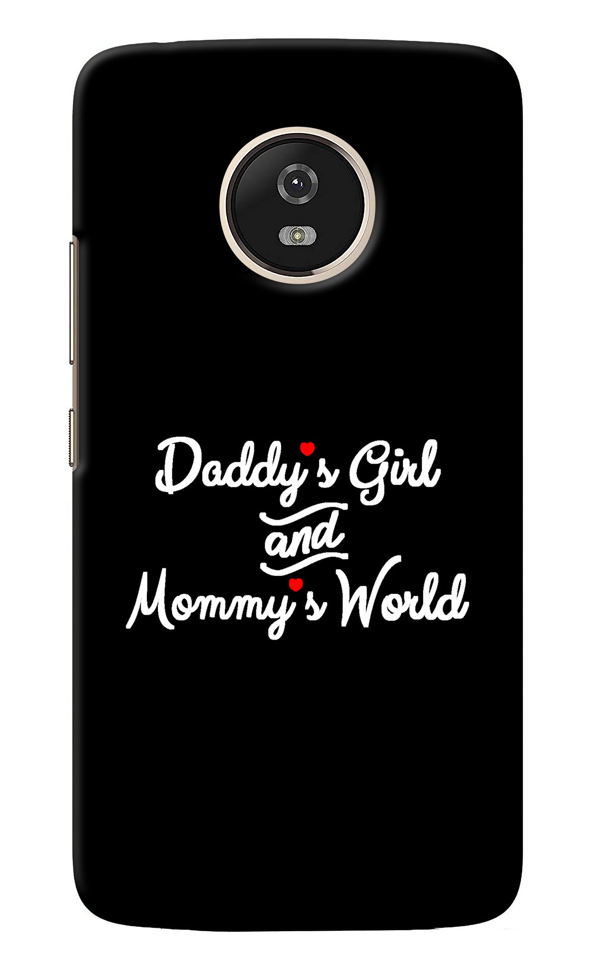 Daddy's Girl and Mommy's World Moto G5 Back Cover