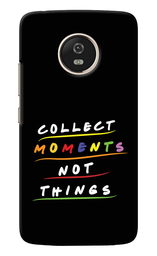 Collect Moments Not Things Moto G5 Back Cover