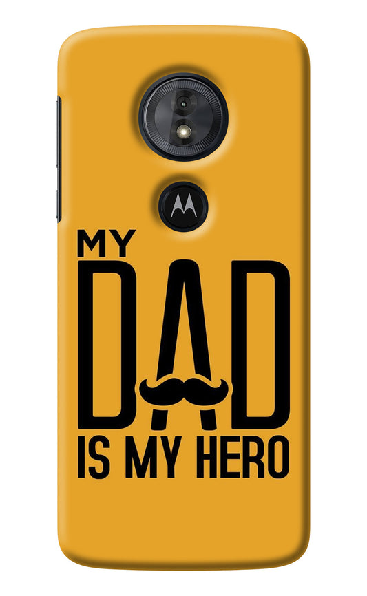 My Dad Is My Hero Moto G6 Play Back Cover