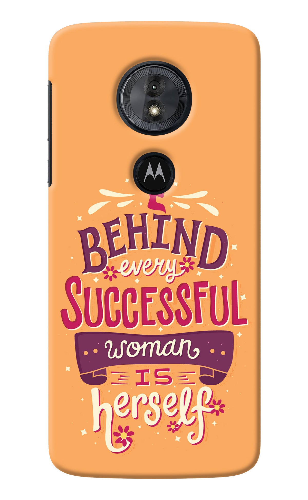 Behind Every Successful Woman There Is Herself Moto G6 Play Back Cover