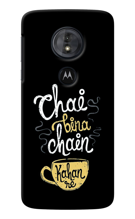 Chai Bina Chain Kaha Re Moto G6 Play Back Cover