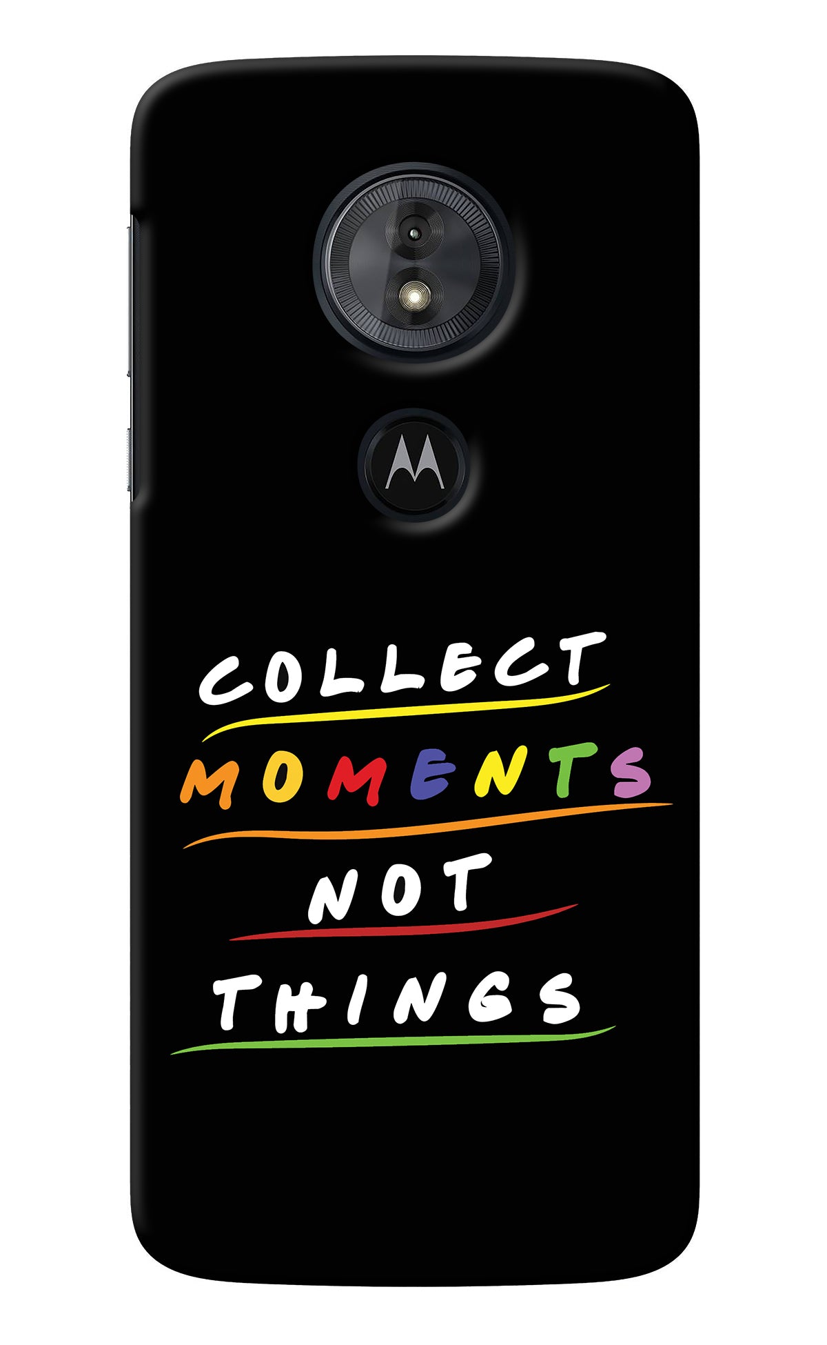 Collect Moments Not Things Moto G6 Play Back Cover