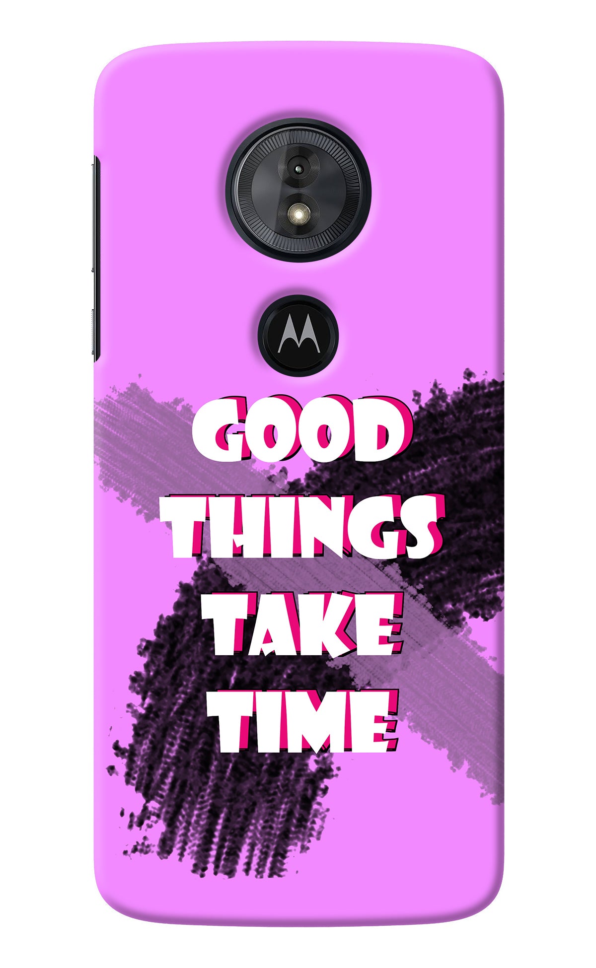 Good Things Take Time Moto G6 Play Back Cover