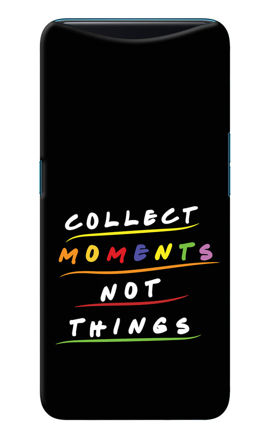 Collect Moments Not Things Oppo Find X Back Cover