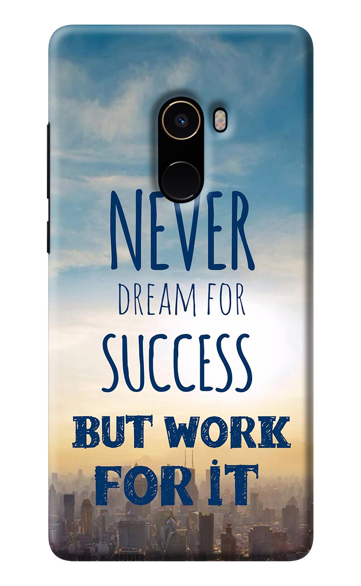 Never Dream For Success But Work For It Mi Mix 2 Back Cover