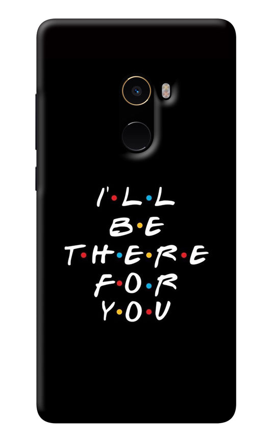 I'll Be There For You Mi Mix 2 Back Cover