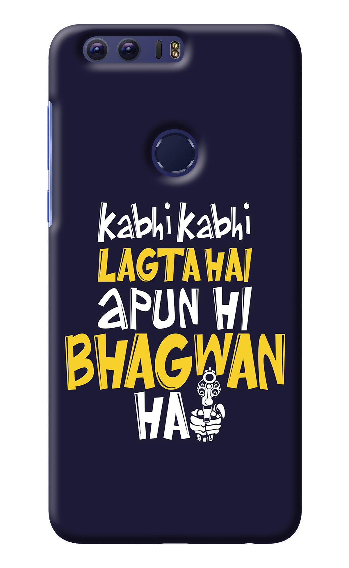 Kabhi Kabhi Lagta Hai Apun Hi Bhagwan Hai Honor 8 Back Cover