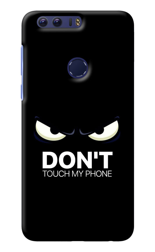 Don'T Touch My Phone Honor 8 Back Cover