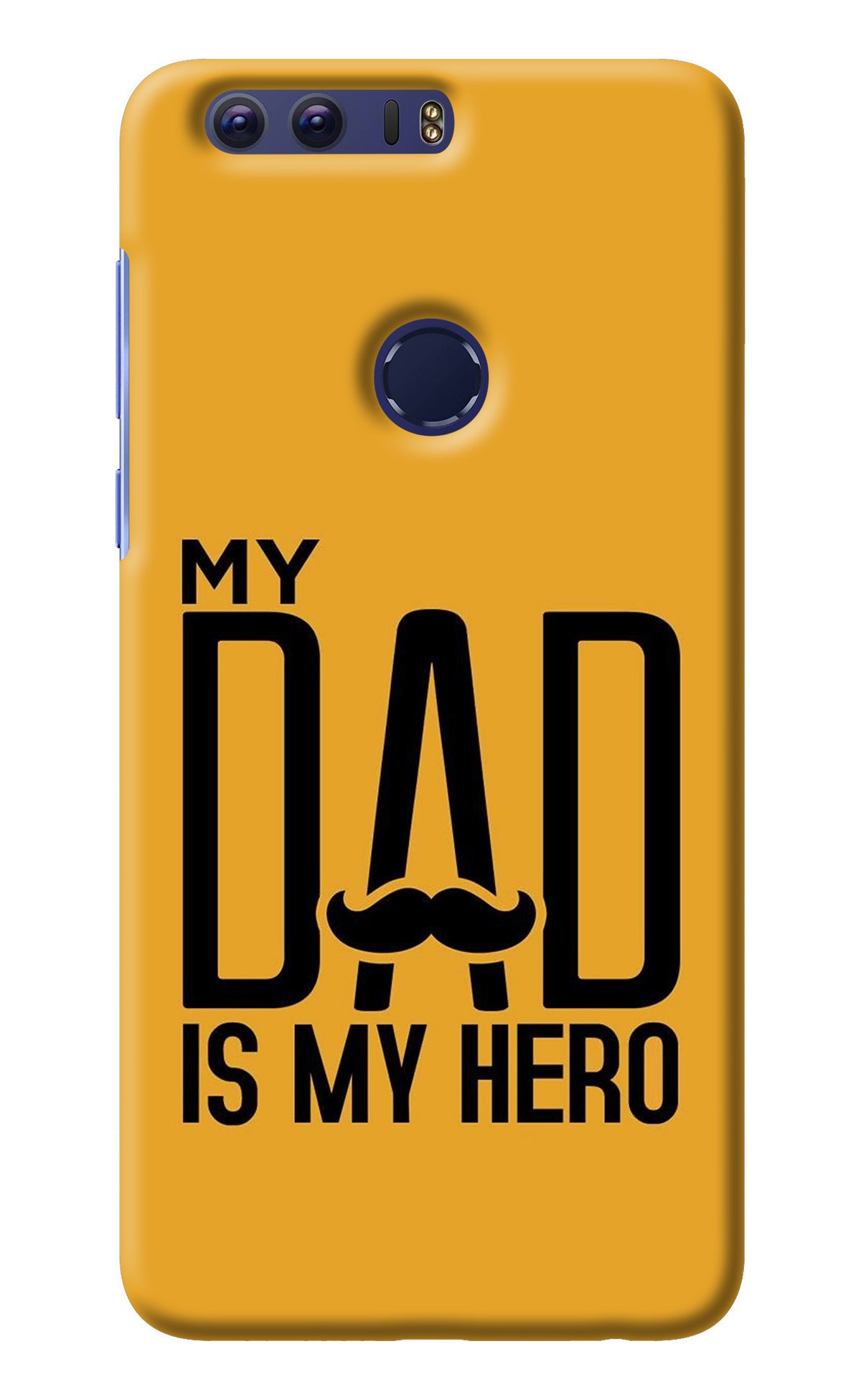 My Dad Is My Hero Honor 8 Back Cover