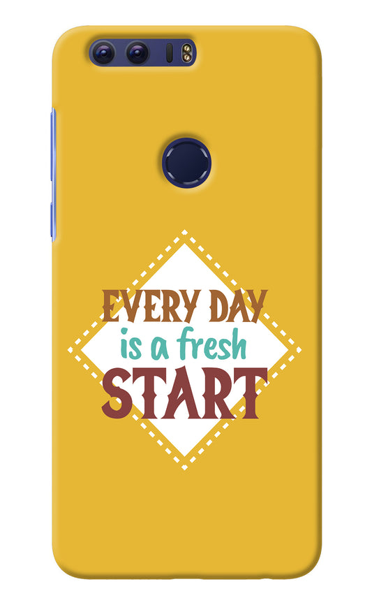 Every day is a Fresh Start Honor 8 Back Cover