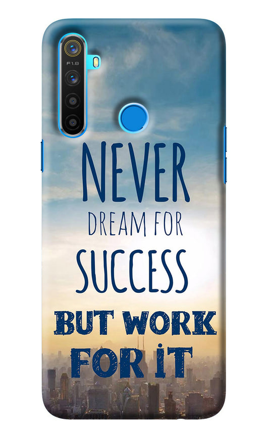 Never Dream For Success But Work For It Realme 5/5i/5s Back Cover