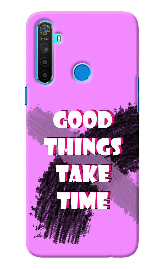 Good Things Take Time Realme 5/5i/5s Back Cover