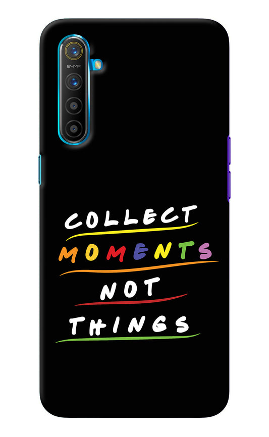 Collect Moments Not Things Realme XT/X2 Back Cover