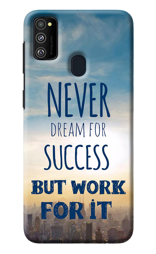 Never Dream For Success But Work For It Samsung M30s Back Cover