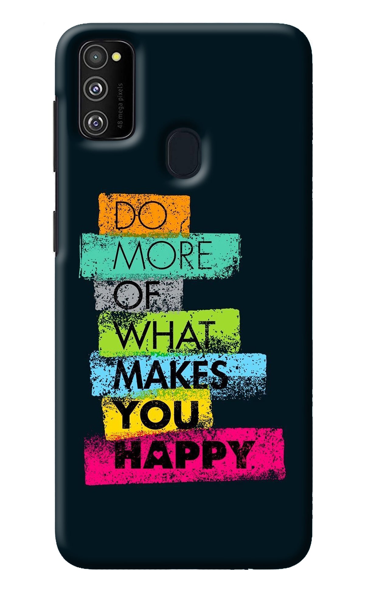 Do More Of What Makes You Happy Samsung M30s Back Cover